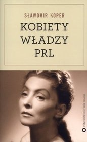 Okładka: Sławomir Koper - Kobiety władzy PRL