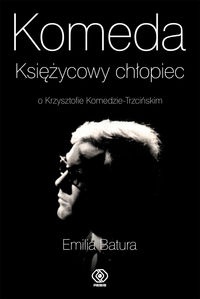 Okładka: Emilia Batura - Komeda. Księżycowy chłopiec