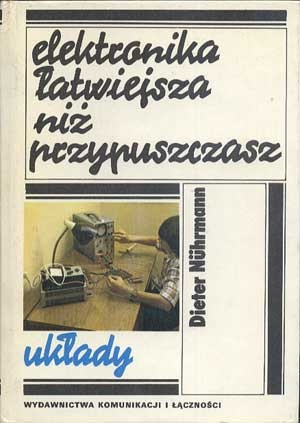 Okładka: Dieter Nührmann - Elektronika łatwiejsza niż przypuszczasz. Układy