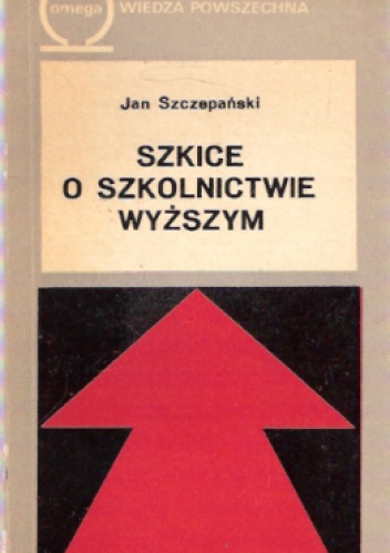 Okładka: Jan Szczepański - Szkice o szkolnictwie wyższym