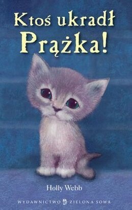 Okładka: Holly Webb - Ktoś ukradł Prążka!