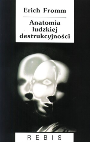 Okładka: Erich Fromm - Anatomia ludzkiej destrukcyjności
