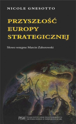Okładka: Nicole Gnesotto - Przyszłość Europy strategicznej.