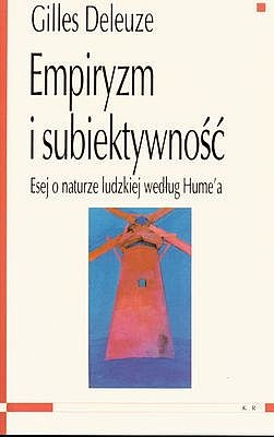 Okładka: Gilles Deleuze - Empiryzm i subiektywność. Esej o naturze ludzkiej według Hume'a.