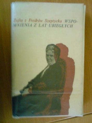 Okładka: Zofia Fredro Szeptycka - Wspomnienia z lat ubiegłych
