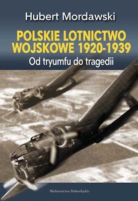 Okładka: Hubert Mordawski - Lotnictwo Wojskowe 1920-1939. Od Tryumfu do tragedii