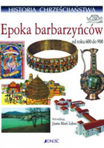 Okładka: Maria Labao - HISTORIA CHRZEŚCIJAńSTWA. TOM IV. EPOKA BARBARZYńCóW