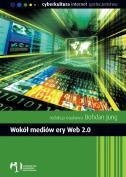 Okładka: Bohdan Jung - Wokół mediów ery Web 2.0
