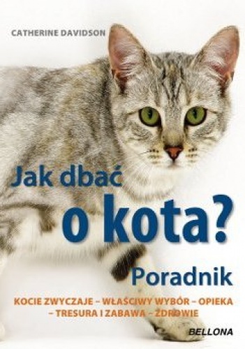 Okładka: Catherine Davidson - Jak dbać o kota? Poradnik