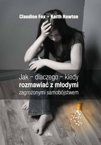 Okładka: Claudine Fox - Jak - dlaczego - kiedy rozmawiać z młodymi zagrożonymi samobójstwem