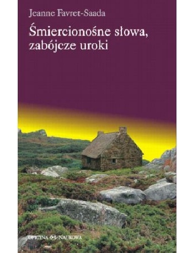 Okładka: Jeanne Favret - Saada - Śmiercionośne słowa, zabójcze uroki