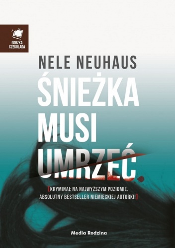 Okładka: Nele Neuhaus - Śnieżka musi umrzeć