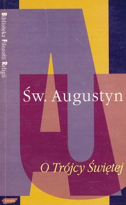 Okładka:  Św. Augustyn - O Trójcy Świętej