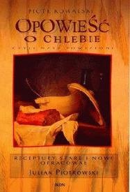 Okładka: Piotr Kowalski - Opowieść o chlebie
