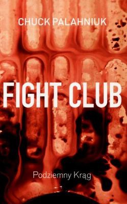 Okładka: Chuck Palahniuk - Fight Club. Podziemny krąg