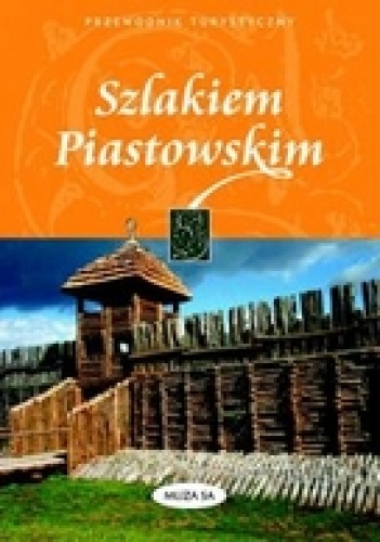Okładka: Izabela Tomasz Kaczyńscy - Szlakiem Piastowskim