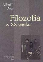 Okładka: Alfred Jules Ayer - Filozofia w XX wieku