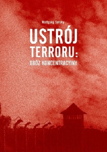 Okładka: Wolfgang Sofsky - Ustrój terroru: obóz koncentracyjny