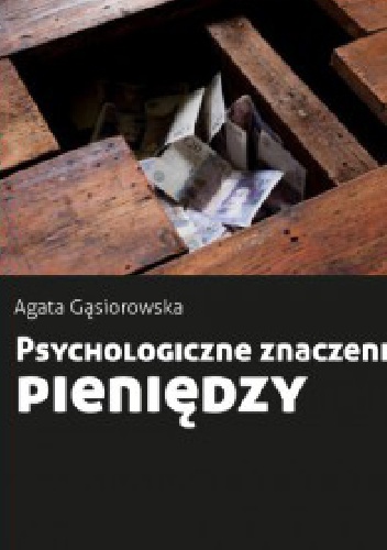 Okładka: Agata Gąsiorowska - Psychologiczne znaczenie pieniędzy