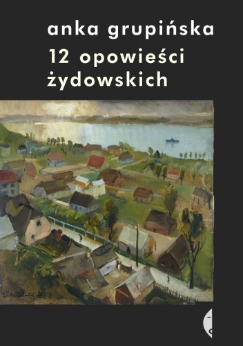 Okładka: Anka Grupińska - 12 opowieści żydowskich
