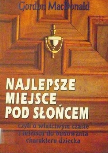 Okładka: Gordon MacDonald - Najlepsze miejsce pod słońcem