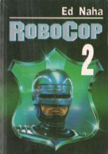 Okładka: Ed Naha - Robocop 2