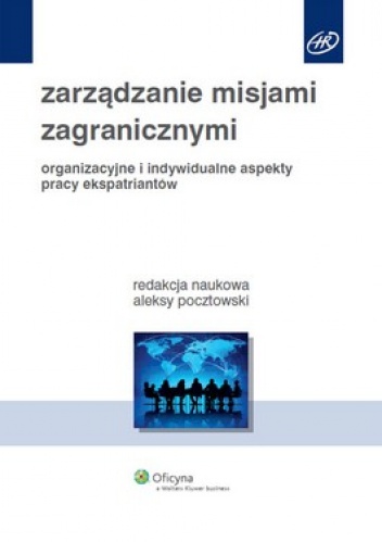 Okładka: Aleksy Pocztowski - Zarządzanie misjami zagranicznymi. Organizacyjne i indywidualne aspekty pracy ekspatriantów