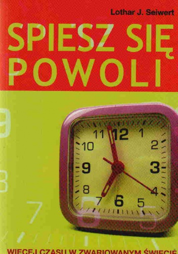 Okładka: Lothar J. Seiwert - Spiesz Się Powoli