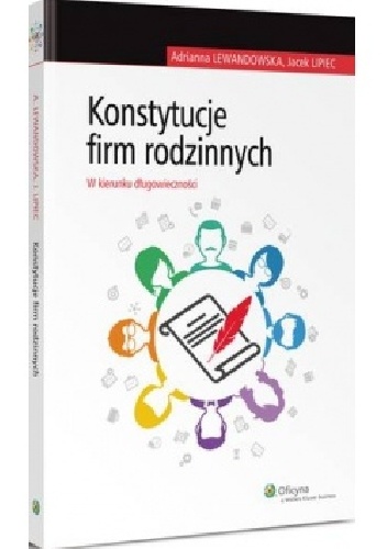 Okładka: Adrianna Lewandowska - Konstytucje firm rodzinnych. W kierunku długowieczności