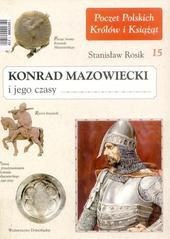 Okładka: Stanisław Rosik - Konrad Mazowiecki i jego czasy