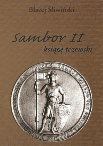 Okładka: Błażej Śliwiński - Sambor II książę tczewski