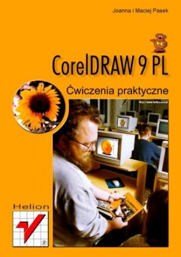 Okładka: Joanna i Maciej Pasek - CorelDRAW 9 PL. Ćwiczenia praktyczne