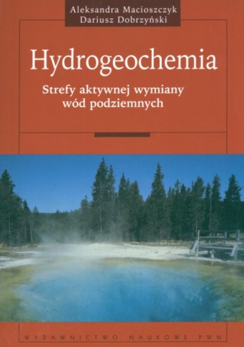 Okładka: Dariusz Dobrzyński - Hydrogeochemia. Strefy aktywnej wymiany wód podziemnych