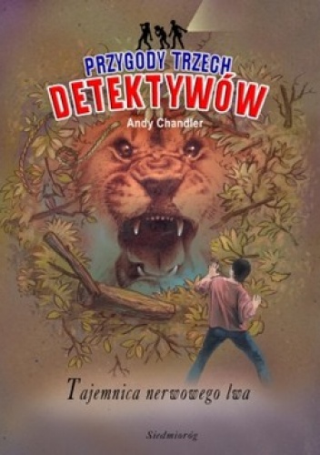 Okładka: Andy Chandler - Tajemnica nerwowego lwa. Przygody trzech detektywów