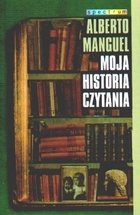 Okładka: Alberto Manguel - Moja historia czytania