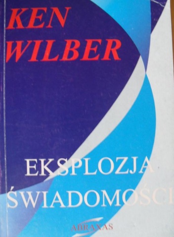 Okładka: Ken Wilber - Eksplozja świadomości