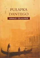 Okładka: Arnaud Delalande - Pułapka Dantego