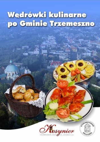 Okładka:  praca zbiorowa - Wędrówki kulinarne po Gminie Trzemeszno