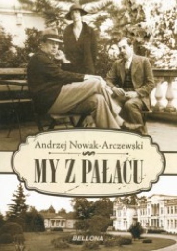Okładka: Andrzej Nowak-Arczewski - My z pałacu