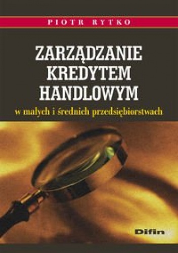 Okładka: Piotr Rytko - zarządzanie kredytem handlowym w małych i średnich przedsiębiorstwach