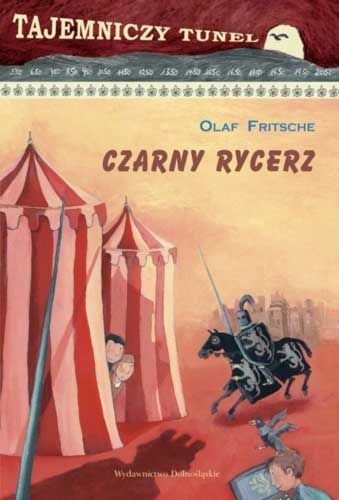Okładka: Olaf Fritsche - Tajemniczy Tunel - Czarny Rycerz