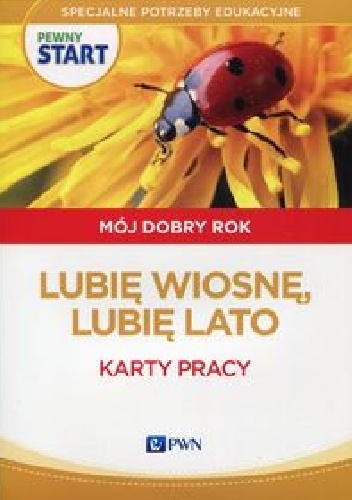 Okładka: Barbara Szostak - Pewny start Mój dobry rok Lubię wiosnę, lubię lato Karty pracy