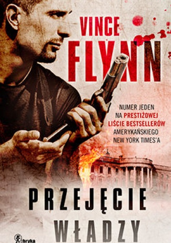 Okładka: Vince Flynn - Przejęcie władzy