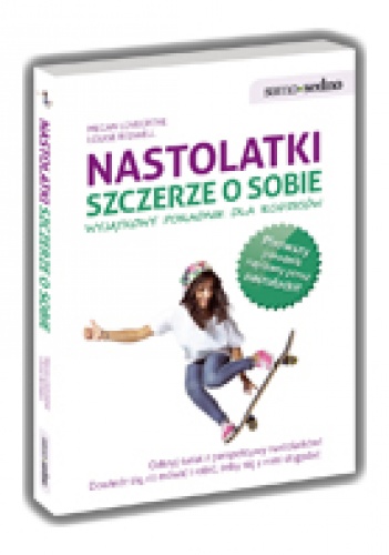Okładka: Megan Lovegrove - Nastolatki szczerze o sobie. Wyjątkowy poradnik dla rodziców