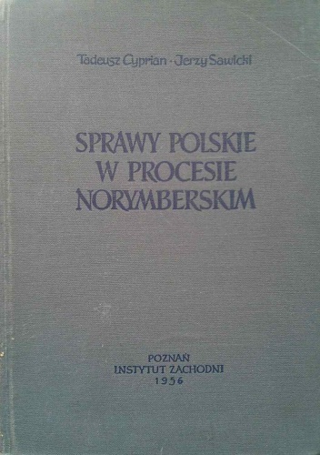Okładka: Tadeusz Cyprian - Sprawy polskie w procesie norymberskim