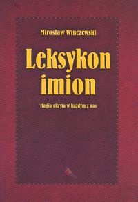 Okładka: Mirosław Winczewski - Leksykon imion. Magia ukryta w każdym z nas