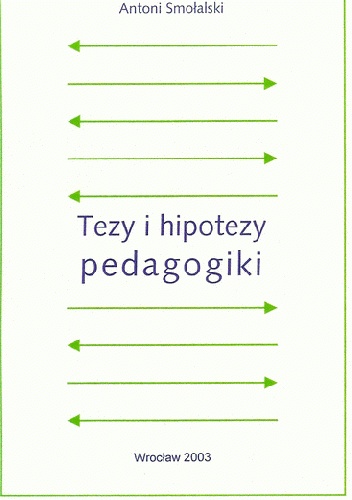 Okładka: Antoni Smołalski - Tezy i hipotezy pedagogiki
