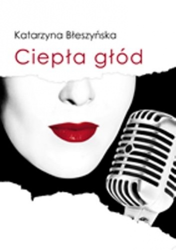 Okładka: Katarzyna Błeszyńska - Ciepła głód
