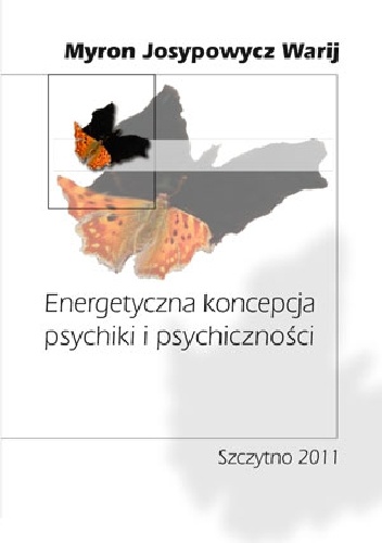 Okładka: Myron Josypowicz Warij - Energetyczna koncepcja psychiki i psychiczności