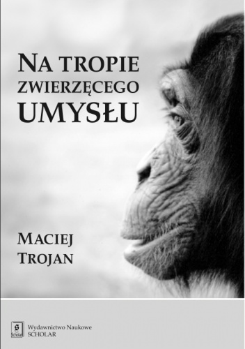 Okładka: Maciej Trojan - Na tropie zwierzęcego umysłu
